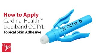 How to Apply Cardinal Health Liquiband OCTYL Topical Skin Adhesive [upl. by Midge]