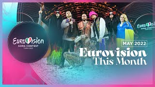 Eurovision This Month  May 2022  CONGRATULATIONS UKRAINE 🇺🇦  Eurovision News [upl. by Irak584]