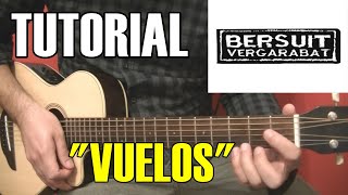 COMO TOCAR quotVuelosquot de La Bersuit  Tutorial guitarra acústicacriolla acordes rasgueo y arreglos [upl. by Tipton597]