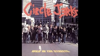 Circle Jerks  Wild In The Streets 1982  Full Album [upl. by Nomsed]