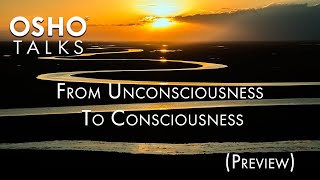 OSHO From Unconsciousness to Consciousness Series Preview Osho speaks after a period of silence [upl. by Shandeigh634]