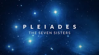 Pleiades  The Seven Sisters [upl. by Ritch268]