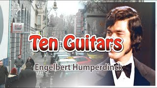 Ten Guitars by Engelbert Humperdinck Lyrics [upl. by Abdella301]