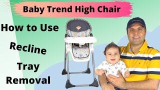 Baby Trend High Chair How to Use Fold Tray Removal Recline Seat Unfold [upl. by Ahsikat]