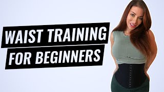 Waist Training For Beginners  What You Should Know 2022 Update [upl. by Adnoval]