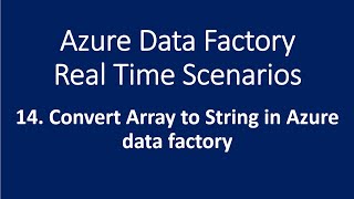 14 Convert Array to String in Azure Data Factory [upl. by Arihs]