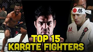 Top 15 Karate Fighters MMA [upl. by Erick536]