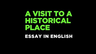 Essay A Visit to a Historical Place  English Essay Writing [upl. by Kong]