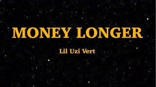 Money longer  Lil Uzi Vert Lyrics  We Are Lyrics [upl. by Gaston928]