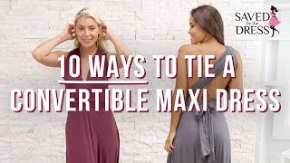 10 Ways To Tie A Convertible Maxi Dress  Saved By The Dress [upl. by Scrivenor56]