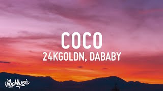 24kGoldn  Coco Lyrics ft DaBaby [upl. by Nele]