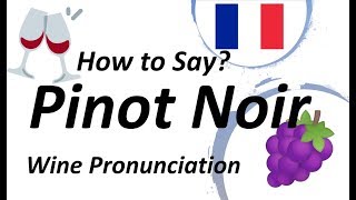 How to Pronounce Pinot Noir French Wine Pronunciation [upl. by Ybrad]