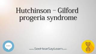 Hutchinson–Gilford progeria syndrome 🔊 [upl. by Jacobson562]