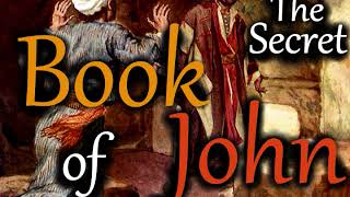 The Secret Book of John aka quotApocryphon of Johnquot Gnostic text audio book [upl. by Grady]