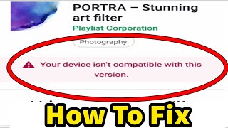 How To Fix Device is Not Compatible With This Version  Device isnt compatible with this version [upl. by Quar611]