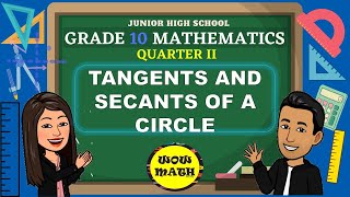 TANGENTS AND SECANTS OF A CIRCLE  GRADE 10 MATHEMATICS Q2 [upl. by Atinauq]