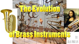 The Evolution of Brass Instruments [upl. by Garbe]