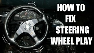 How to fix steering wheel play [upl. by Ethelbert]