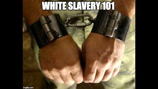 White Slavery 101 what they never told you in History Class part I [upl. by Yeldarb]